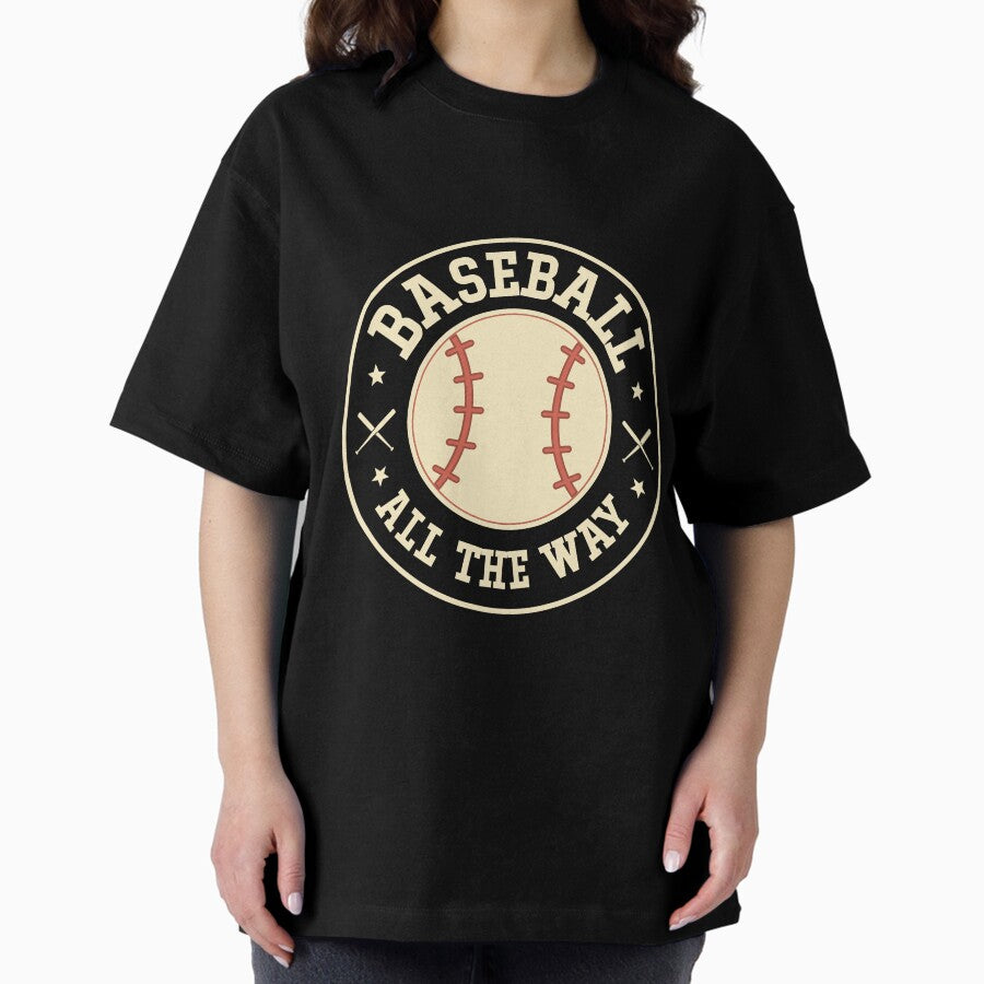 Baseball all the way Oversized T-Shirt