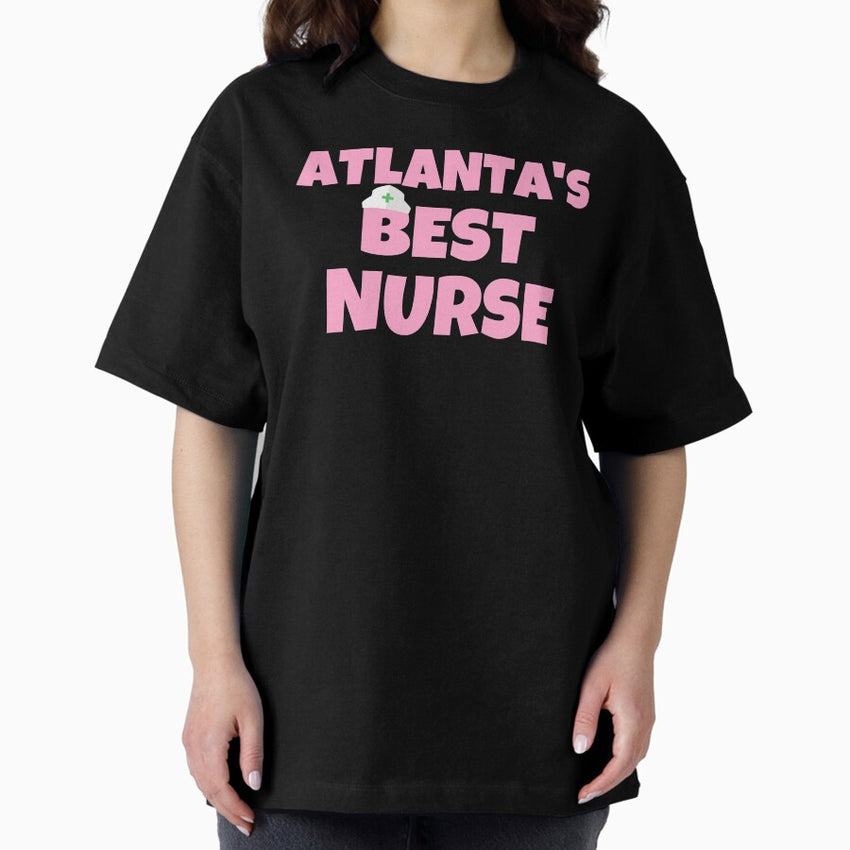 Atlanta Best Nurse Oversized T Shirt