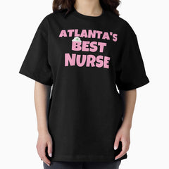 Atlanta Best Nurse Oversized T Shirt