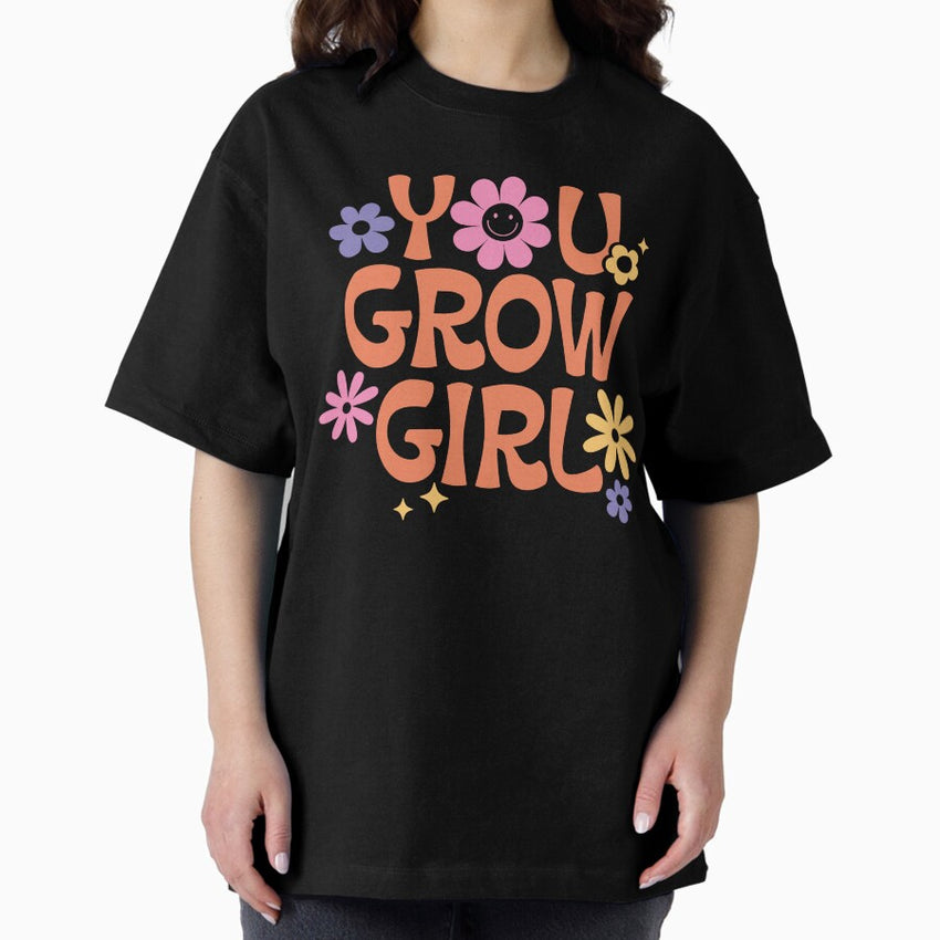 you grow girl pun retro design Oversized T-Shirt