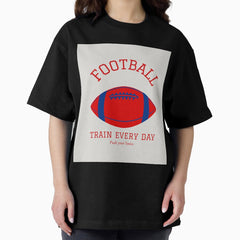 A motivational t-shirt for football lovers. Oversized T-Shirt