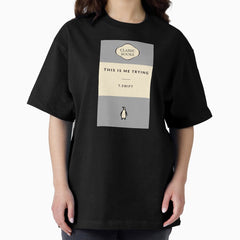 This Is Me Trying Taylor Swift Oversized T Shirt