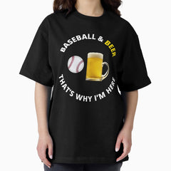 Baseball and Beer Gift Oversized T-Shirt