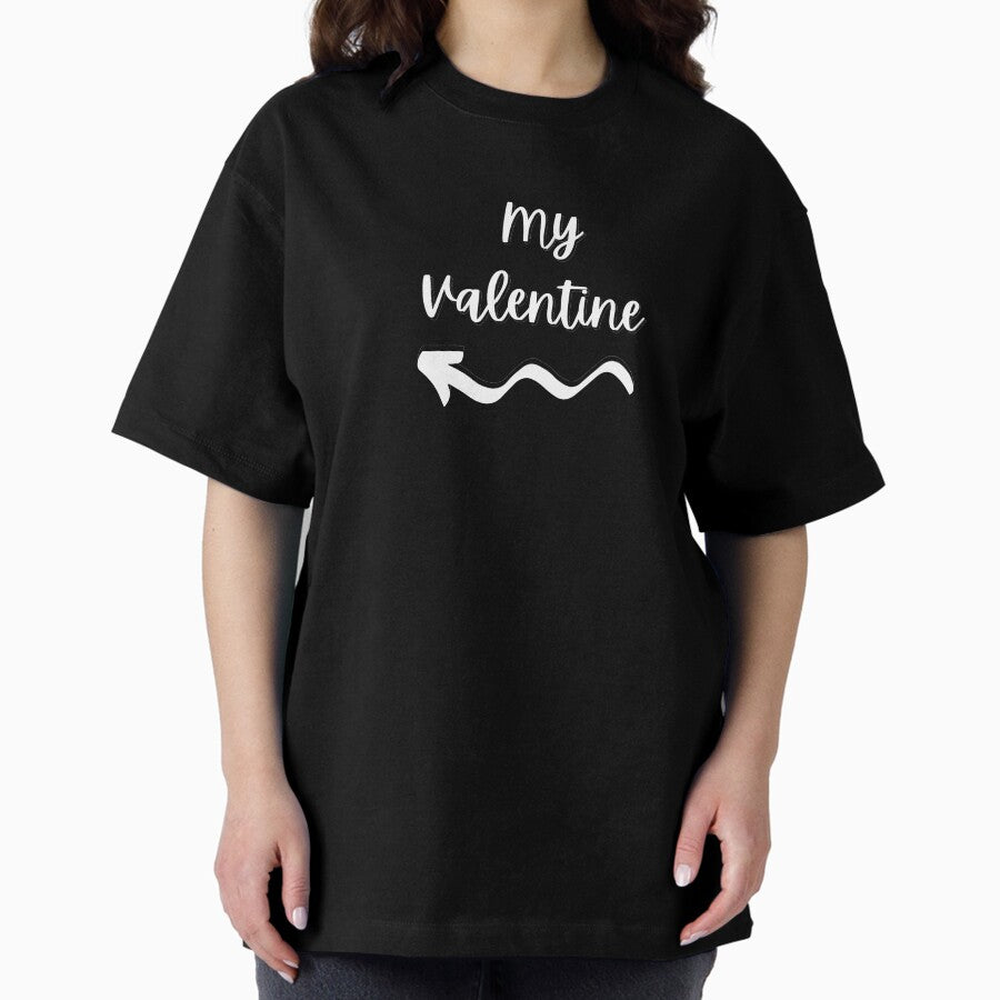 My valentine 2 (couples shirt) Oversized T-Shirt
