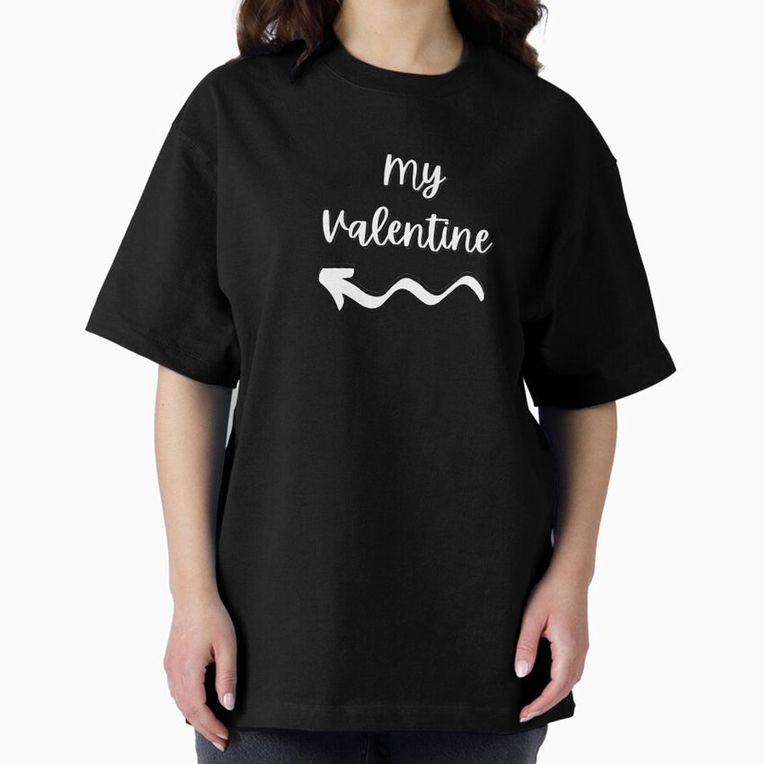 My valentine 2 (couples shirt) Oversized T-Shirt