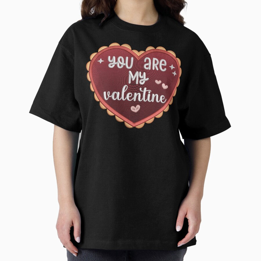 You are my valentine - Embroidery Effect Oversized T-Shirt