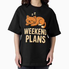 Weekend Plans Funny Cat Mom Dad Lazy Cat Lover Oversized T-Shirt