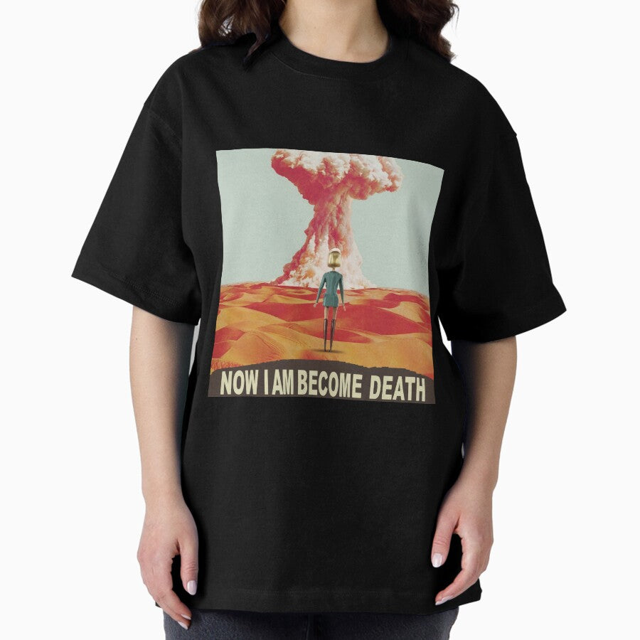 Now I Am Become Death Barbenheimer Oversized T Shirt