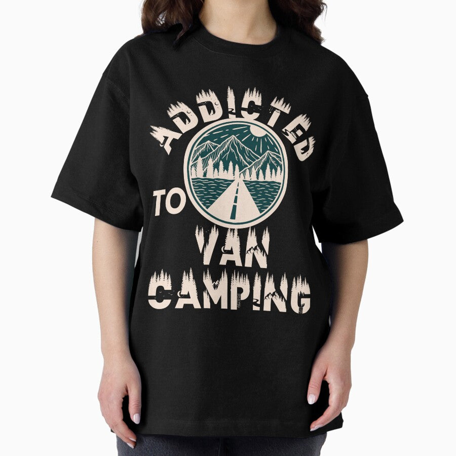 Addicted To Van Camping Oversized T Shirt