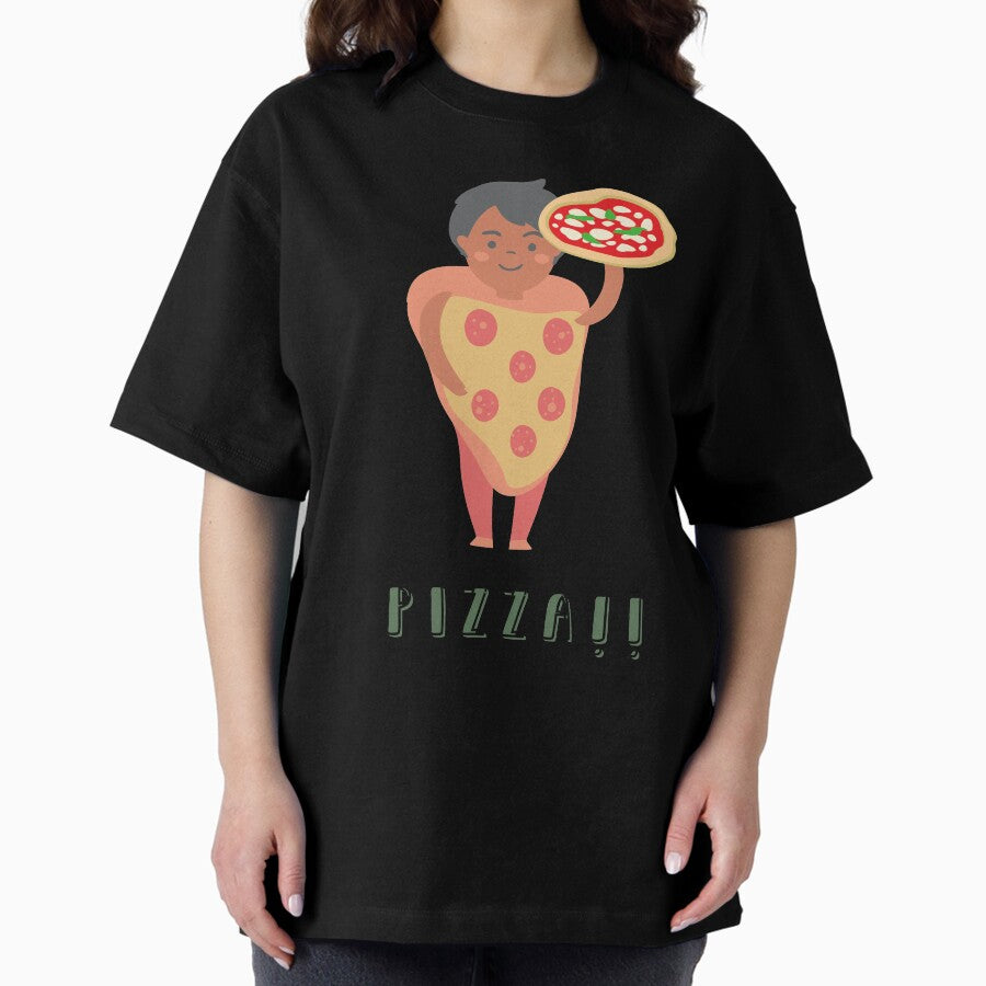 Pizza is my superpower Oversized T-Shirt