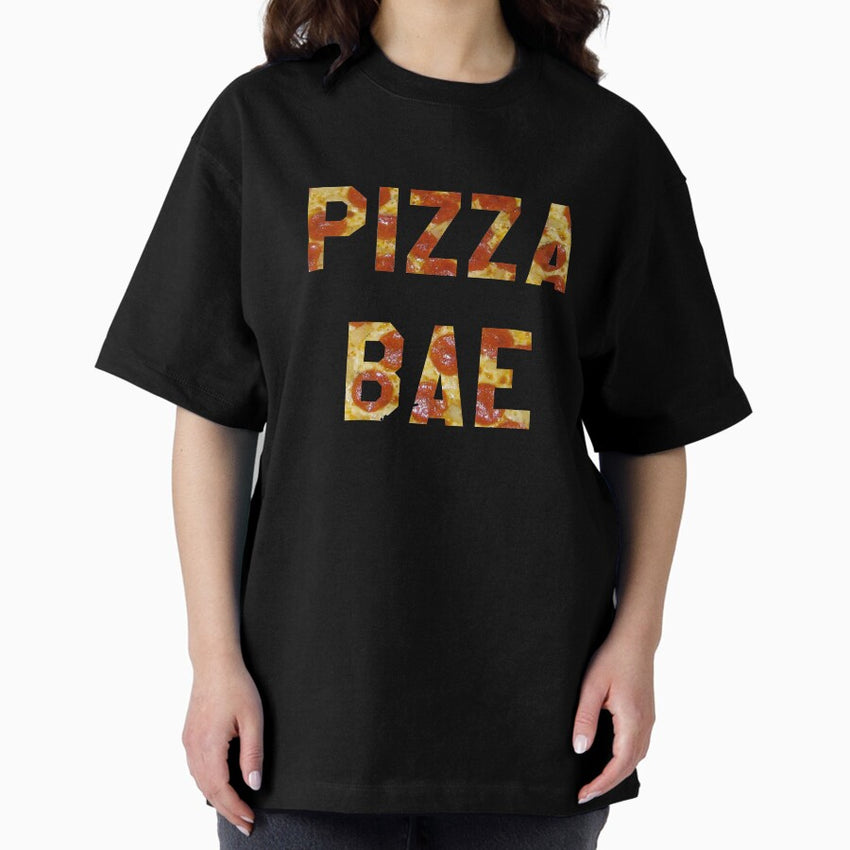 Pizza Bae Oversized T-Shirt