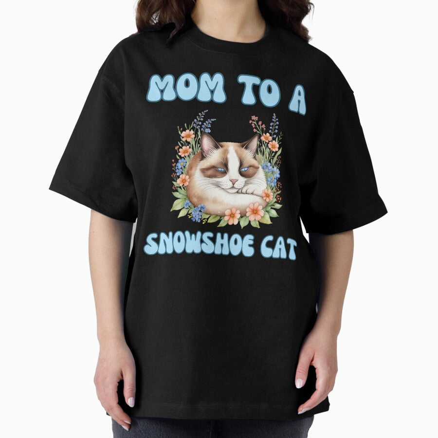 Mom to a Snowshoe cat Oversized T-Shirt