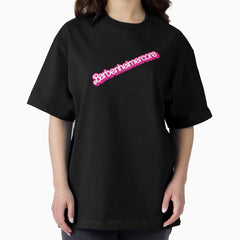 Barbenheimercore Oversized T Shirt