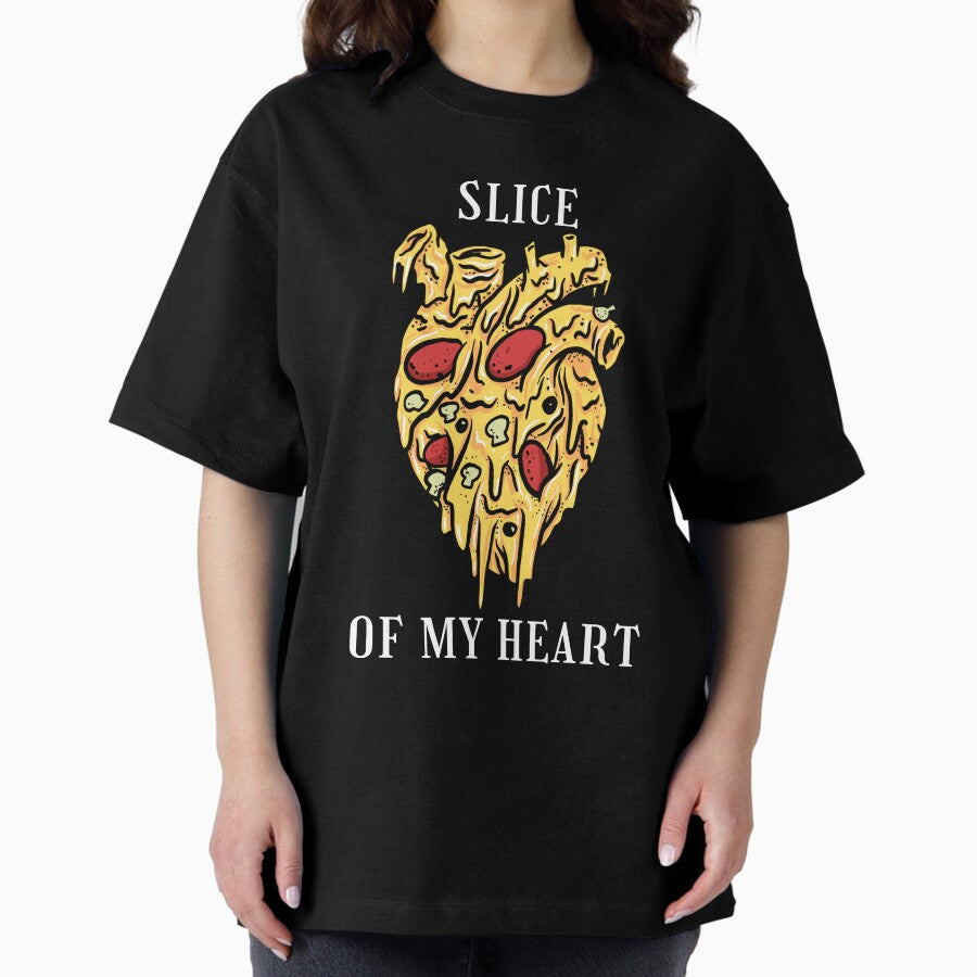 Slice Of My Heart Pizza Oversized T-Shirt