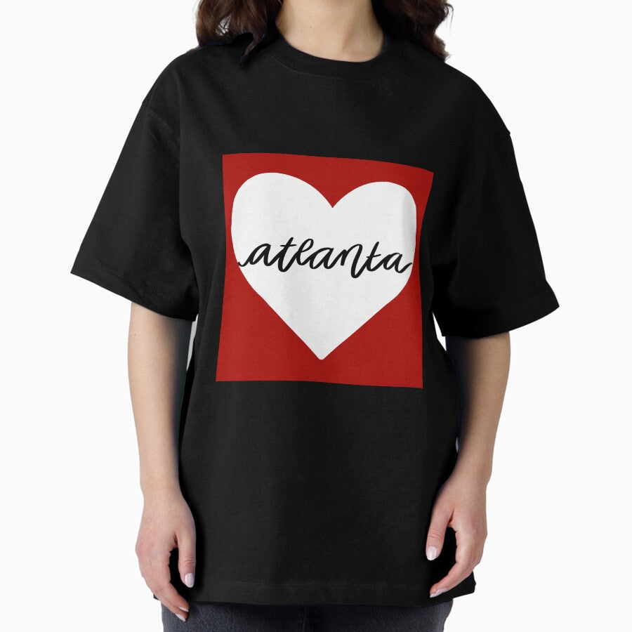 Atlanta, I love you Oversized T-Shirt