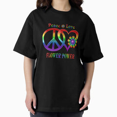 Rainbow Peace Love Flower Power Oversized T-Shirt