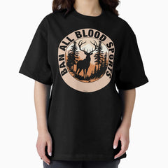 BAN ALL BLOOD SPORTS Oversized T-Shirt