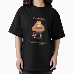 Training Emotional Support Oversized T-Shirt