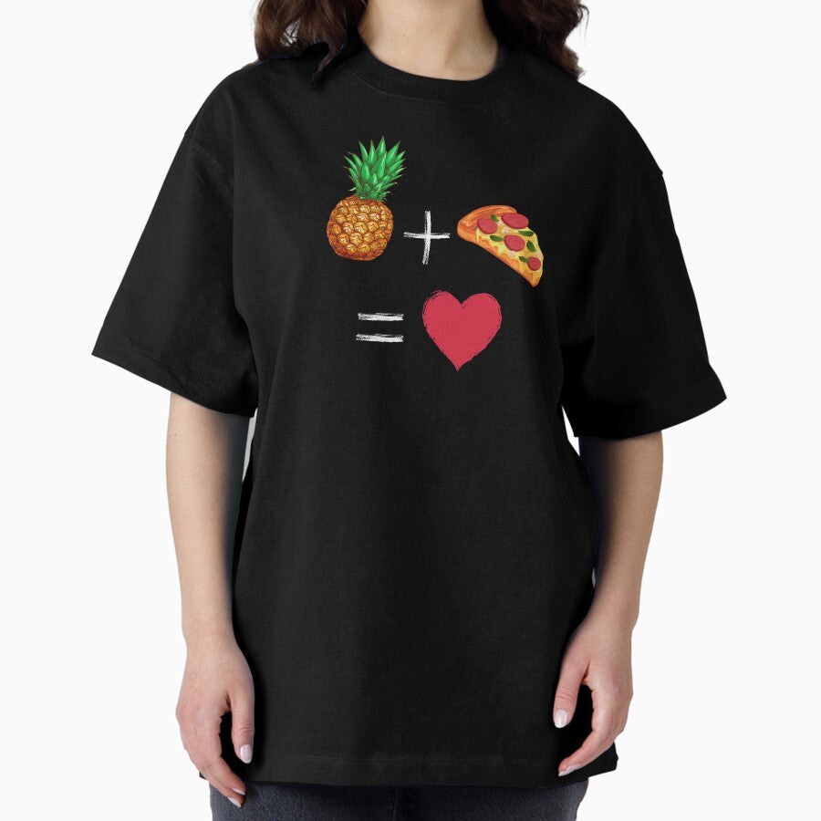 Pineapple on pizza is the best. Oversized T-Shirt