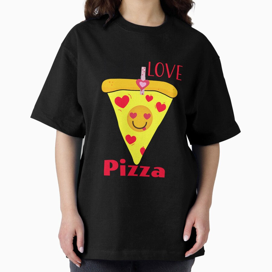 True Love Pizza / Valentines Day 2023 Oversized T-Shirt