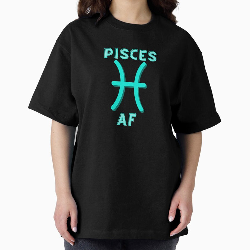 Pisces AF Oversized T-Shirt