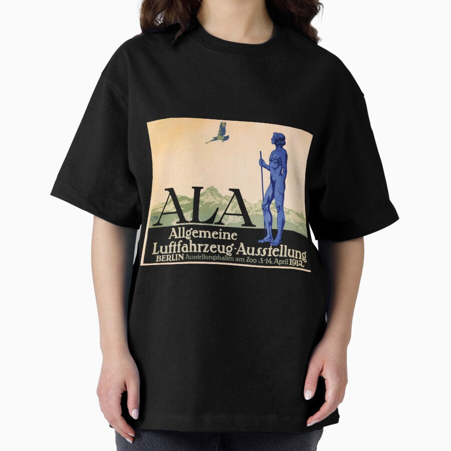 Ala Allgemeine Luftfahrzeug Ausstellung Berlin Aircraft Exhibition Fair 1912 Oversized T Shirt