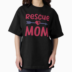 Adopt Pet Dog Cat - Rescue Mom Oversized T-Shirt
