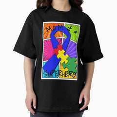 Autism Awareness Mom of a Superhero Oversized T-Shirt