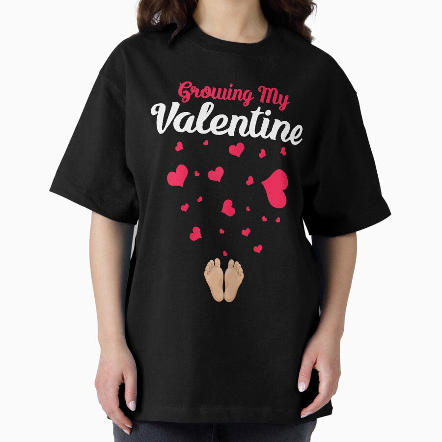 Growing My Valentine Oversized T-Shirt