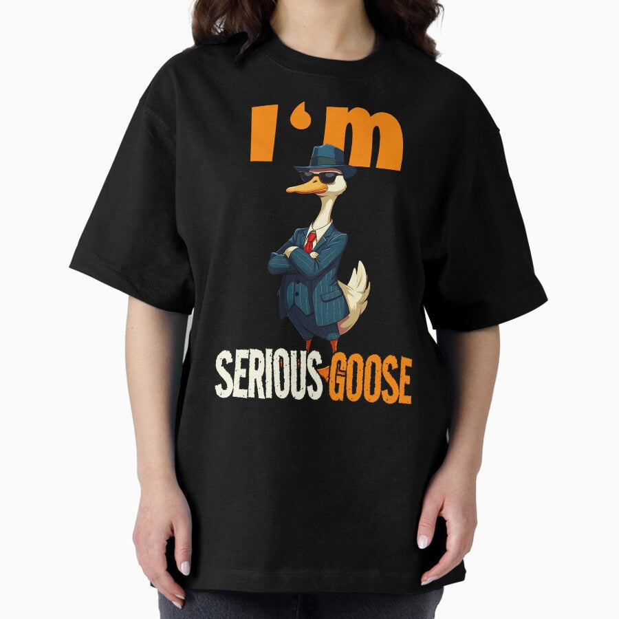 Im A Serious Goose Funny Gangster Boss Men Women Kids Oversized T Shirt