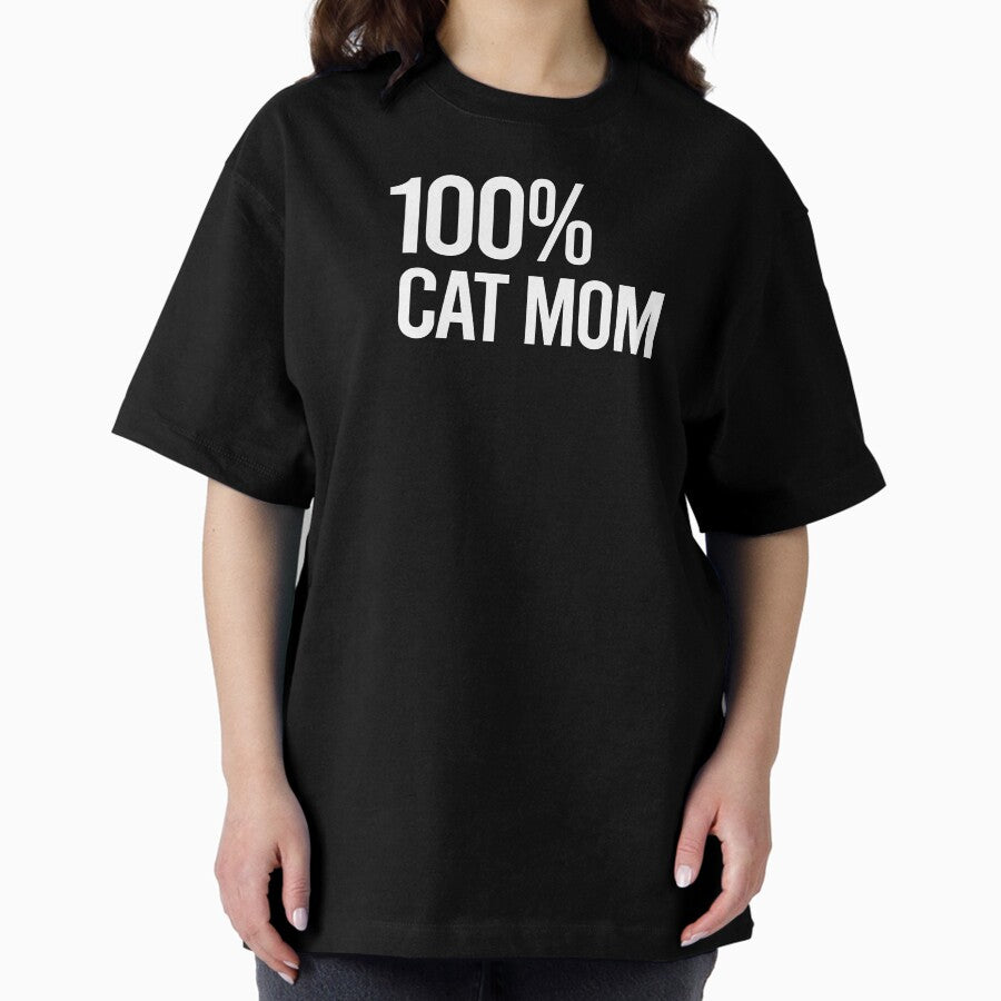 100% Cat Mom Oversized T-Shirt