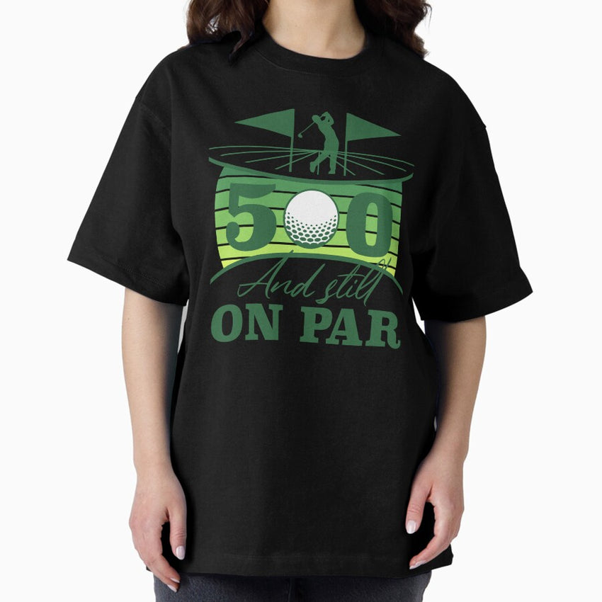 50Th Birthday Golf Humor Oversized T Shirt