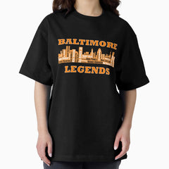 Baltimore Legends Skyline - Baseball Oversized T-Shirt