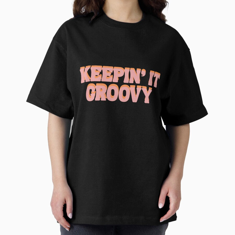 Retro Keepin It Groovy Oversized T-Shirt