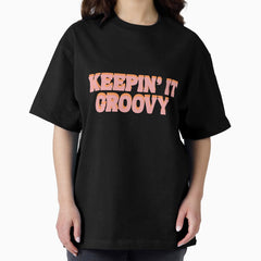 Retro Keepin It Groovy Oversized T-Shirt