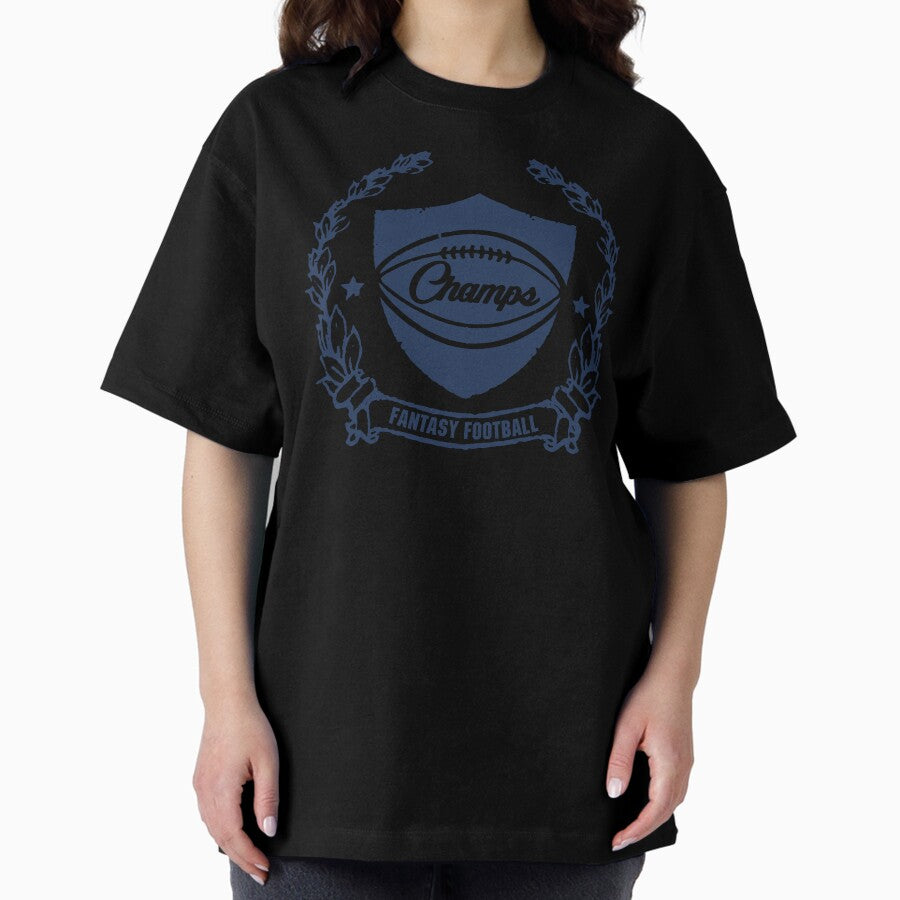"Fantasy Football Champs: Celebrate Your Fantasy League Victory with Bold Football Champion Gear" Oversized T-Shirt