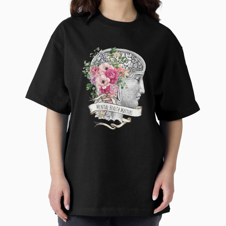 Roses Floral Mental Health Matters Brain Psychology Oversized T Shirt