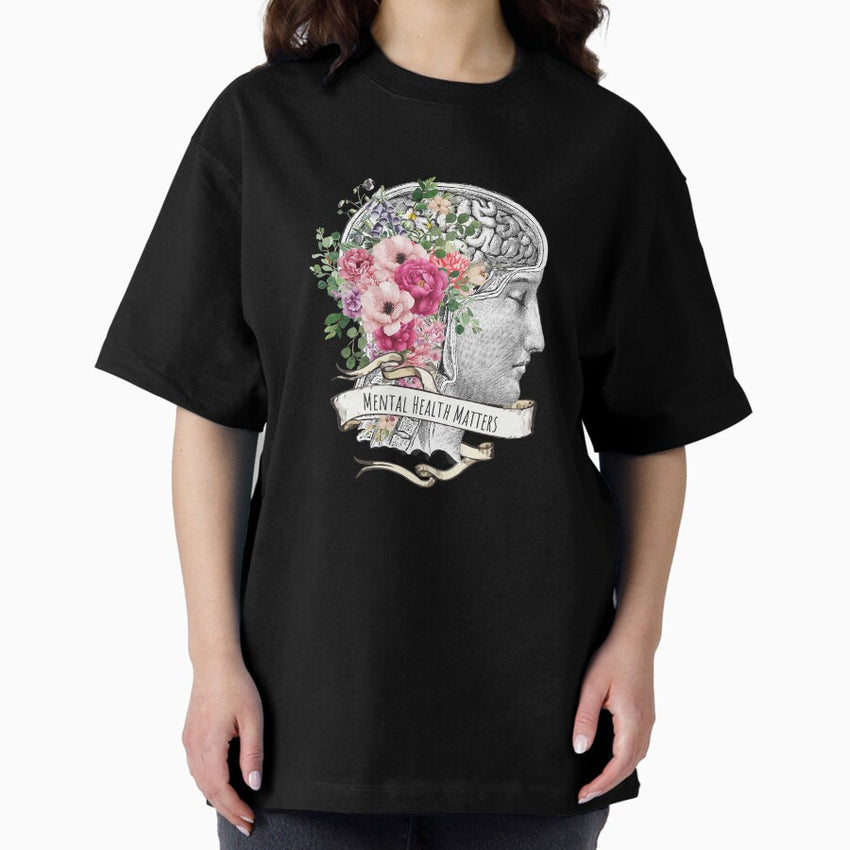 Roses Floral Mental Health Matters Brain Psychology Oversized T Shirt