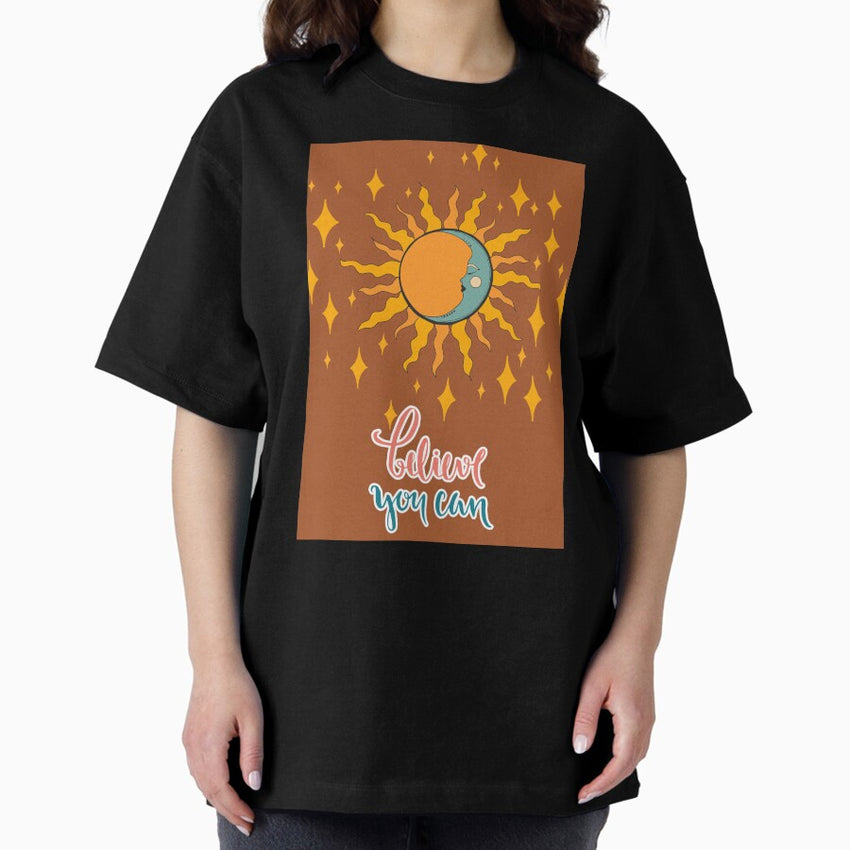 Believe you can Oversized T-Shirt