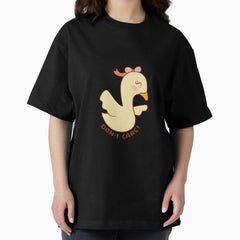 Dont Care Duck Oversized T Shirt