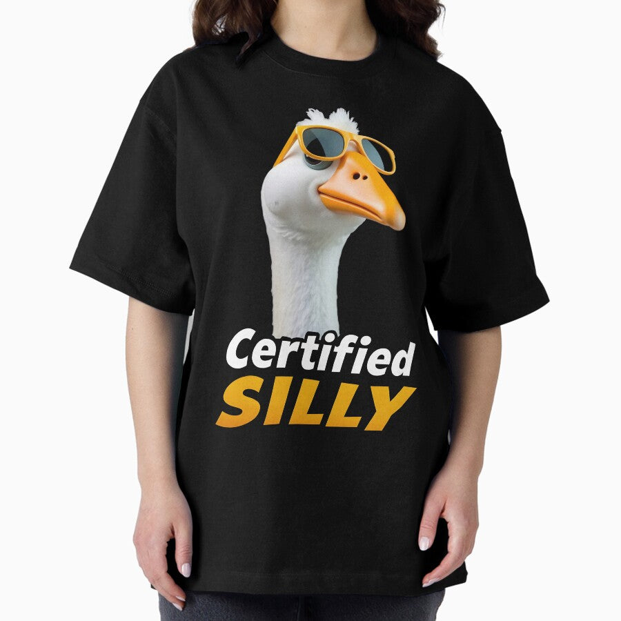 Certified Silly Goose Funny Goose Wearing Sunglasses Meme Design Cool Humor Gift For Animal Lovers Sarcastic Quirky Fun Art Oversized T Shirt