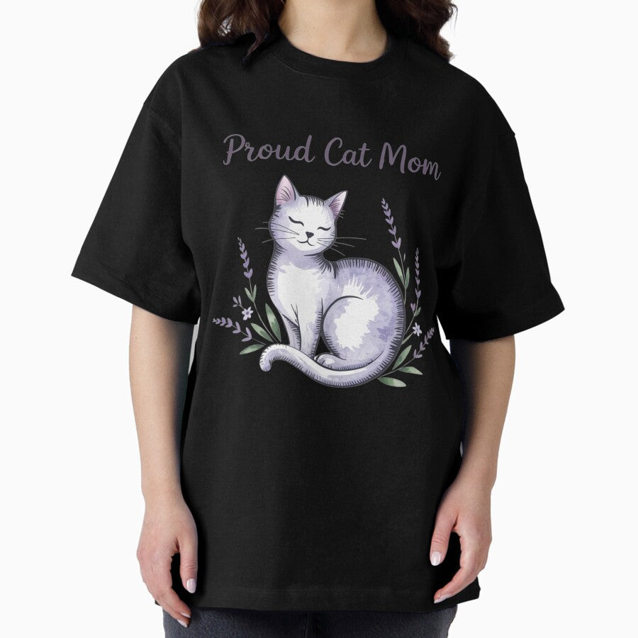 Proud Cat Mom - Cat Lover Design Oversized T-Shirt