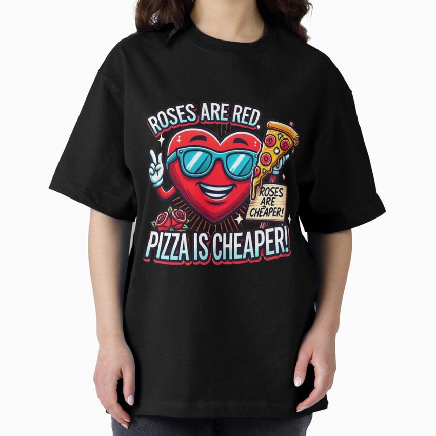Valentine - Roses Vs Pizza Oversized T-Shirt