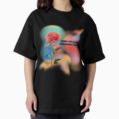 Flower and Quote With Multicoloured Background Oversized T-Shirt