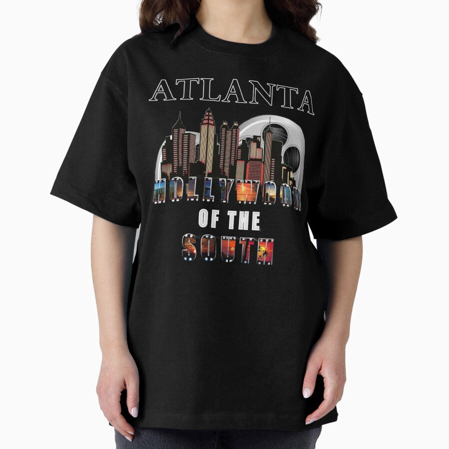 Atlanta: Hollywood of the South Oversized T-Shirt