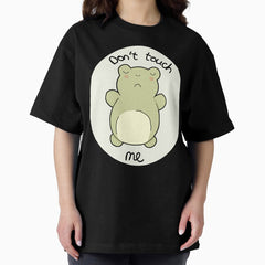 Adorable Mad Frog With The Text Dont Touch Me For People With Touch Aversion Oversized T Shirt