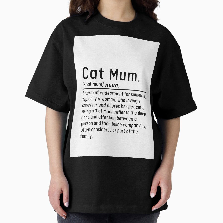 Cat Mum Definition Quotes Oversized T-Shirt