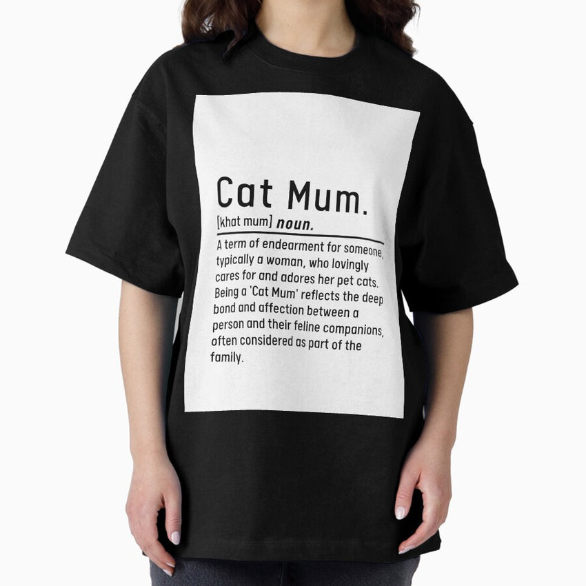 Cat Mum Definition Quotes Oversized T-Shirt