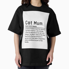 Cat Mum Definition Quotes Oversized T-Shirt