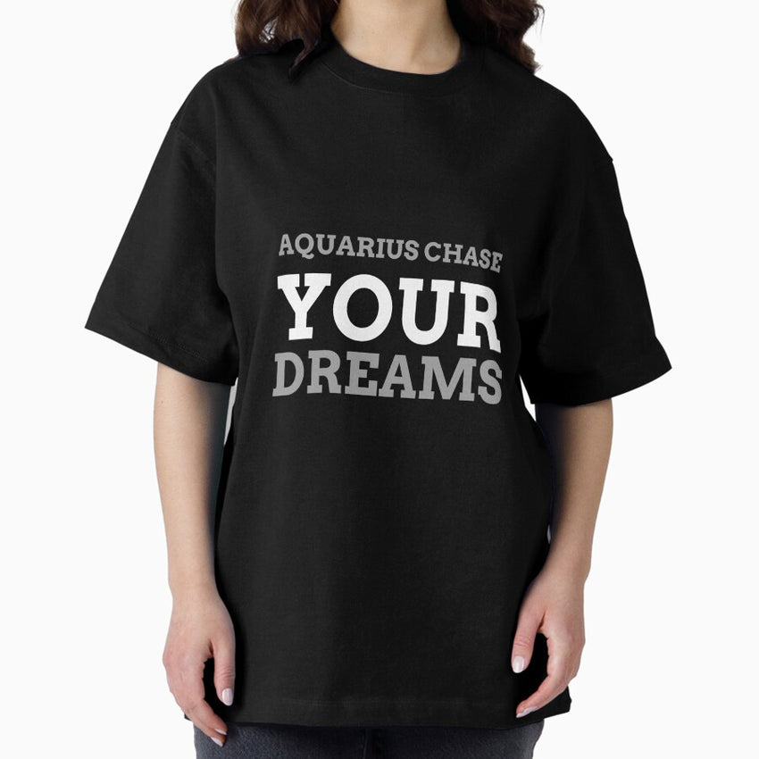 Aquarius Chase Your Dreams Oversized T-Shirt